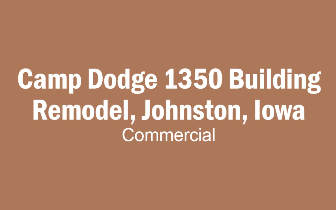 Camp Dodge 1350 Building Remodel, Johnston, Iowa