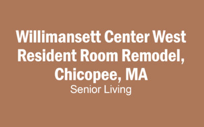 Willimansett Center West Resident Room Remodel, Chicopee, MA
