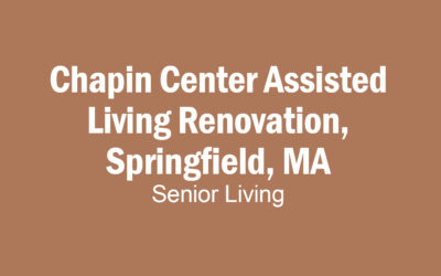 Chapin Center Assisted Living Renovation, Springfield, MA