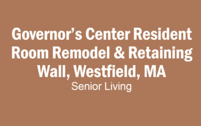 Governor’s Center Resident Room Remodel & Retaining Wall, Westfield, MA