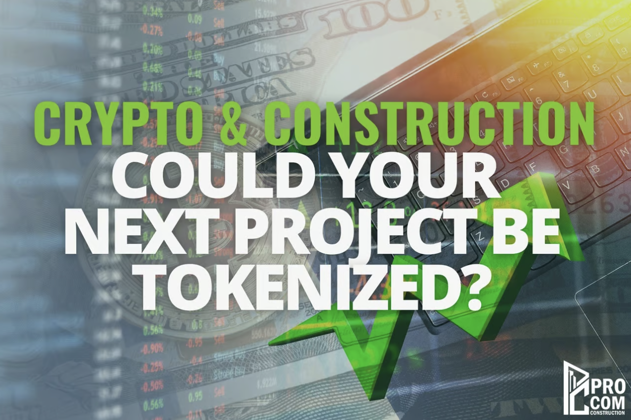 Crypto and Construction; Could your next project be tokenized?