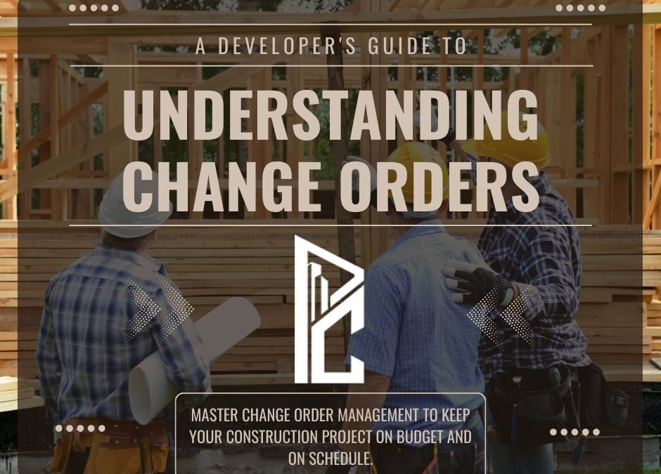 Understanding Change Orders in Commercial Construction: A Developer’s Guide