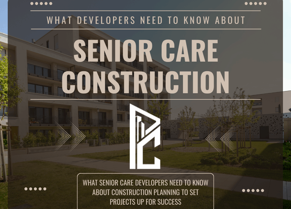 What Senior Care Developers Need to Know About Construction Planning