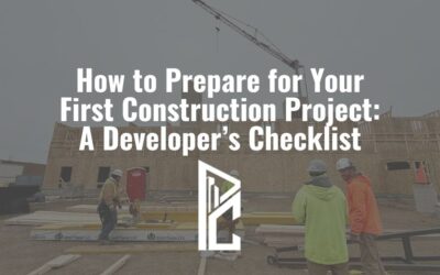 How to Prepare for Your First Construction Project: A Developer’s Checklist