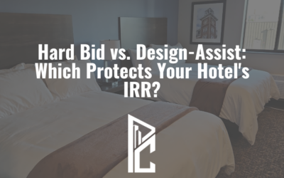 Hard Bid vs. Design-Assist: Which Protects Your Hotel’s IRR?