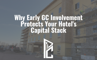 Why Early GC Involvement Protects Your Hotel’s Capital Stack