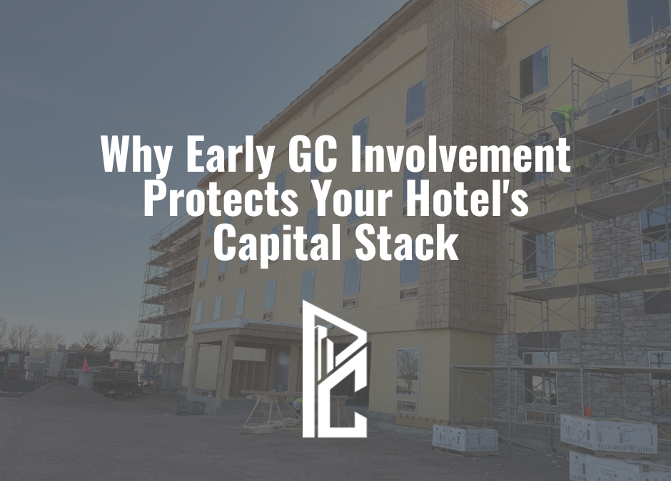 Why Early GC Involvement Protects Your Hotel’s Capital Stack